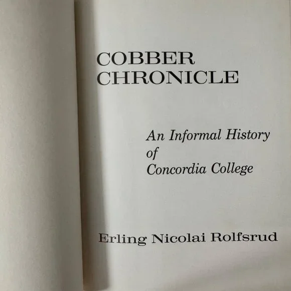 Cobber Chronicle: An Informal History Of Concordia College By Erling Nicolai Rol - Picture 2 of 16